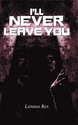 Lennox Rex - I'll Never Leave You, Häftad. Tillgänglighet: Lägg i varukorg