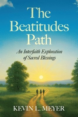 Kevin Meyer - Beatitudes Path, Häftad. Tillgänglighet: Lägg i varukorg