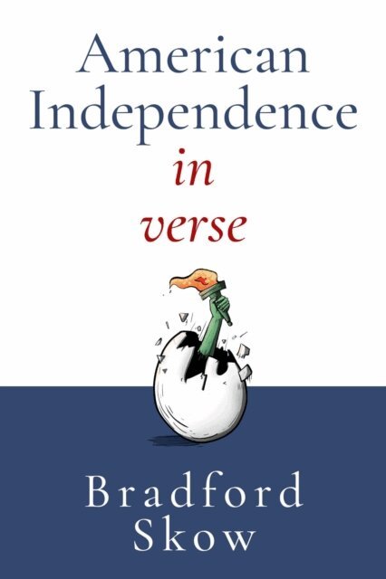 Bradford Skow - American Independence in Verse, E-bok. Tillgänglighet: Lägg i varukorg