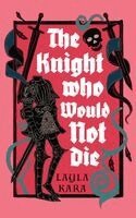 Layla Kara - Knight Who Would Not Die, Häftad