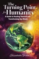 Elizabeth Grace - Turning Point for Humanity, Häftad