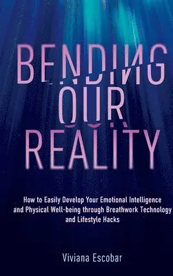 Viviana Escobar - Bending Our Reality, Inbunden. Tillgänglighet: Lägg i varukorg
