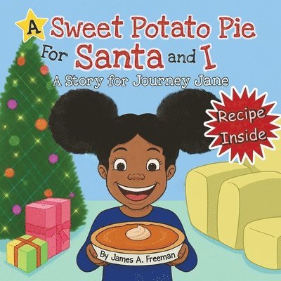 James A Freeman - Sweet Potato Pie for Santa and I, Häftad
