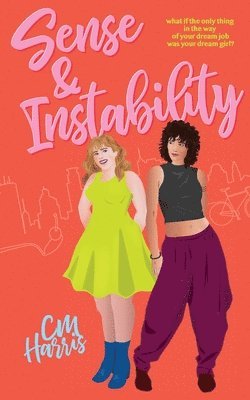 CM Harris - Sense And Instability: An enemies-to-lovers sapphic romance, Häftad