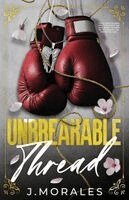 J Morales - Unbreakable Thread, Häftad