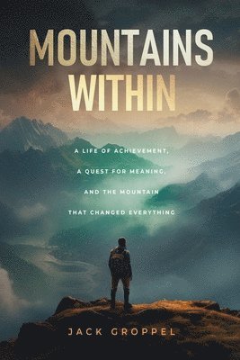 Jack Groppel - Mountains Within, Häftad
