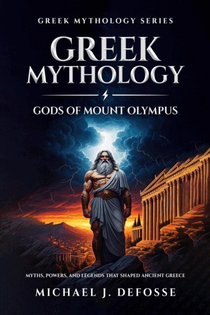 Michael Defosse - Greek Mythology: Gods of Mount Olympus, E-bok