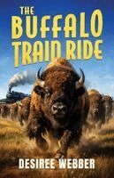 Desiree Webber - The Buffalo Train Ride. Tillgänglighet: Lägg i varukorg