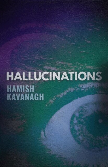 Hamish Kavanagh - Hallucinations, E-bok