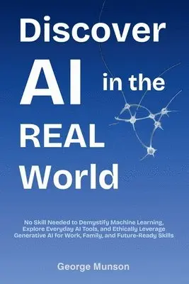 George Munson - Discover AI in the Real World, Häftad. Tillgänglighet: Lägg i varukorg