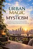 George Munson - Urban Magic & Mysticism, Häftad. Tillgänglighet: Lägg i varukorg