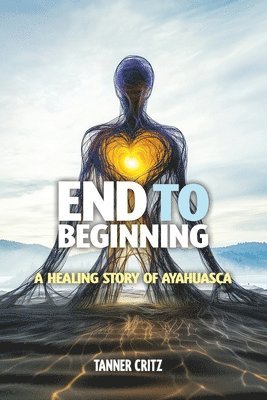 Tanner Critz - End to Beginning, Häftad