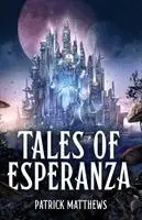 Patrick Matthews - Tales of Esperanza, Häftad. Tillgänglighet: Lägg i varukorg