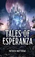 Patrick Matthews - Tales of Esperanza, Inbunden. Tillgänglighet: Lägg i varukorg