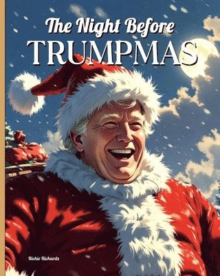Richie Richards - Night Before Trumpmas, Häftad. Tillgänglighet: Lägg i varukorg