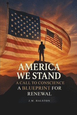 J M Halston - America We Stand, Häftad