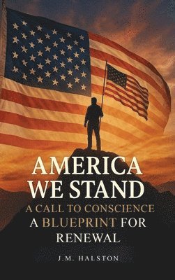 J M Halston - America We Stand, Inbunden. Tillgänglighet: Lägg i varukorg