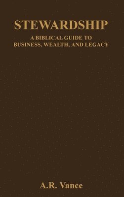 A R Vance - Stewardship, Inbunden