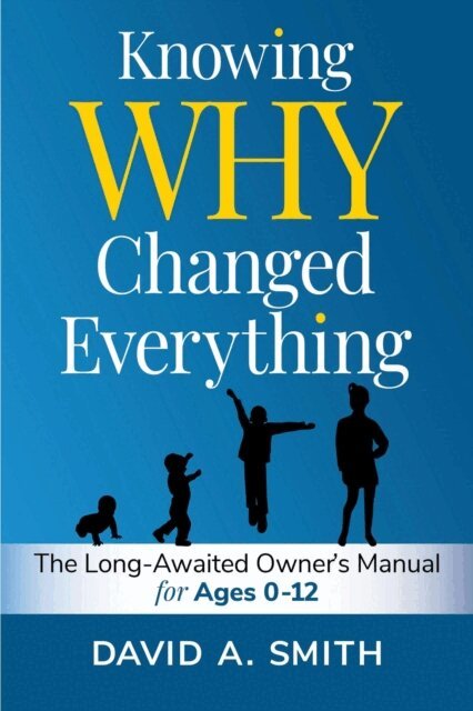 David A. smith - Knowing WHY Changed Everything, E-bok