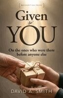 David A Smith - Given to You, Häftad. Tillgänglighet: Lägg i varukorg