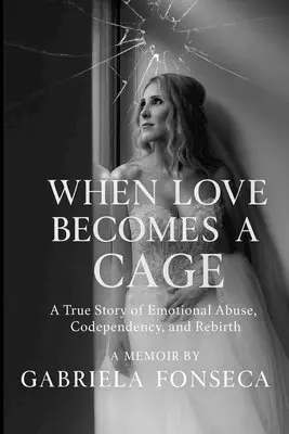 Gabriela Fonseca, Gabriela Fonseca - When Love Becomes a Cage, Häftad. Tillgänglighet: Tillfälligt slut