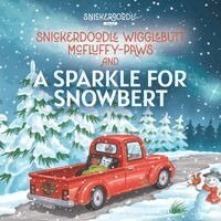Toni L Poll - Snickerdoodle Wigglebutt McFluffy-Paws and a Sparkle for Snowbert, Häftad. Tillgänglighet: Lägg i varukorg