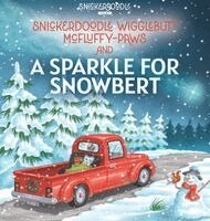 Toni L Poll, Richard Hoit - Snickerdoodle Wigglebutt McFluffy-Paws and a Sparkle for Snowbert, Inbunden. Tillgänglighet: Lägg i varukorg