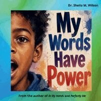 Sheila M Wilson - My Words Have Power, Häftad