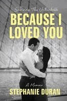 Stephanie Duran - Because I Loved You, Häftad
