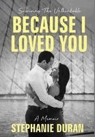 Stephanie Duran - Because I Loved You, Inbunden