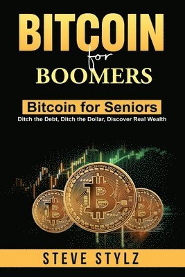 Steve Stylz - Bitcoin for Boomers - Bitcoin for Seniors, Häftad