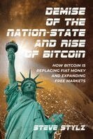 Steve Stylz - Demise of the Nation-State and Rise of Bitcoin, Häftad