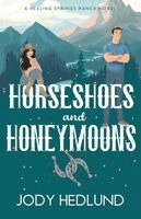 Jody Hedlund - Horseshoes and Honeymoons, Häftad