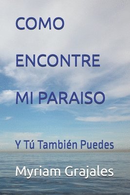 Myriam Grajales, Michael Maldonado - Como encontré mi paraíso, Häftad