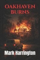 Mark Harrington - Oakhaven Burns, Häftad