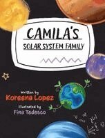 Koreena Lopez - Camila's Solar System Family, Inbunden