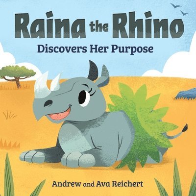 Andrew Reichert, Ava Reichert - Raina the Rhino Discovers Her Purpose, Häftad