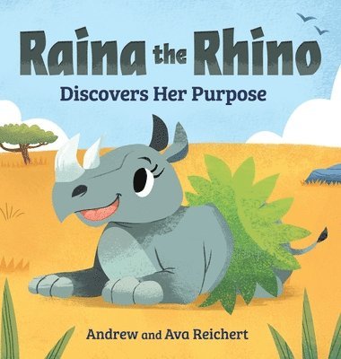 Andrew Reichert, Ava Reichert - Raina the Rhino Discovers Her Purpose, Inbunden