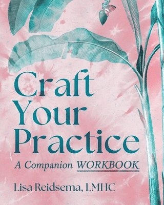 Lisa Reidsema - Craft Your Practice, Häftad. Tillgänglighet: Lägg i varukorg