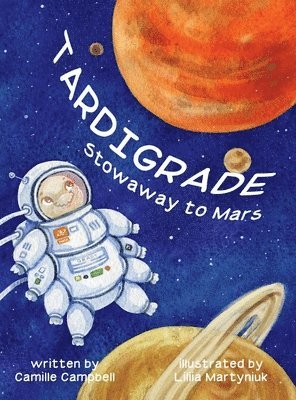 Camille S Campbell, Martyniuk - Tardigrade Stowaway to Mars, Inbunden