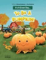 Brenna Dubinsky, Amy Gutierrez - It's A Great Day...To Be A Pumpkin!, Häftad. Tillgänglighet: Lägg i varukorg