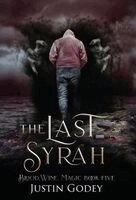 Justin Godey - Last Syrah, Inbunden