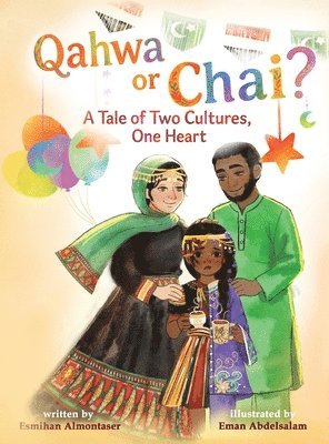 Esmihan Almontaser - Qahwa or Chai? A Tale of Two Cultures, One Heart, Inbunden. Tillgänglighet: Lägg i varukorg