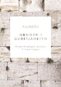 Musiken i Gudstj�nsten - 14 nya lovs�nger, psalmer och brukss�nger