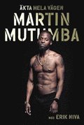 kta hela vgen - BOK SIGNERAD AV ERIK NIVA OCH MARTIN MUTUMBA