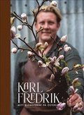 SIGNERAD: Karl Fredrik. Mitt blomsterår på Österlen - Signerad av Karl Fredrik Gustafsson