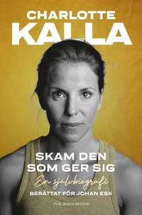 SIGNERAD - Skam den som ger sig - signerad av Charlotte Kalla