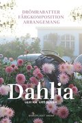 SIGNERING - Dahlia : drömrabatter, färgkomposition och arrangemang - signerad av Ulrika Grönlund