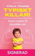 SIGNERAD - Typiskt killar! S� g�r vi pojkar till j�mst�llda m�n