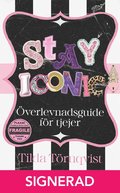 SIGNERAD - Stay iconic : överlevnadsguide för tjejer